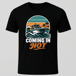 Coming In Hot Sunset T Shirt Gift For Boat Owner