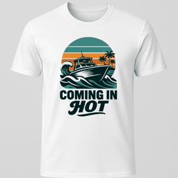 Coming In Hot Sunset T Shirt Gift For Boat Owner