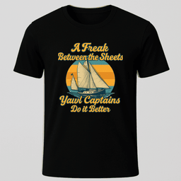 A Freak Yawl T Shirt Gift For Boat Owner