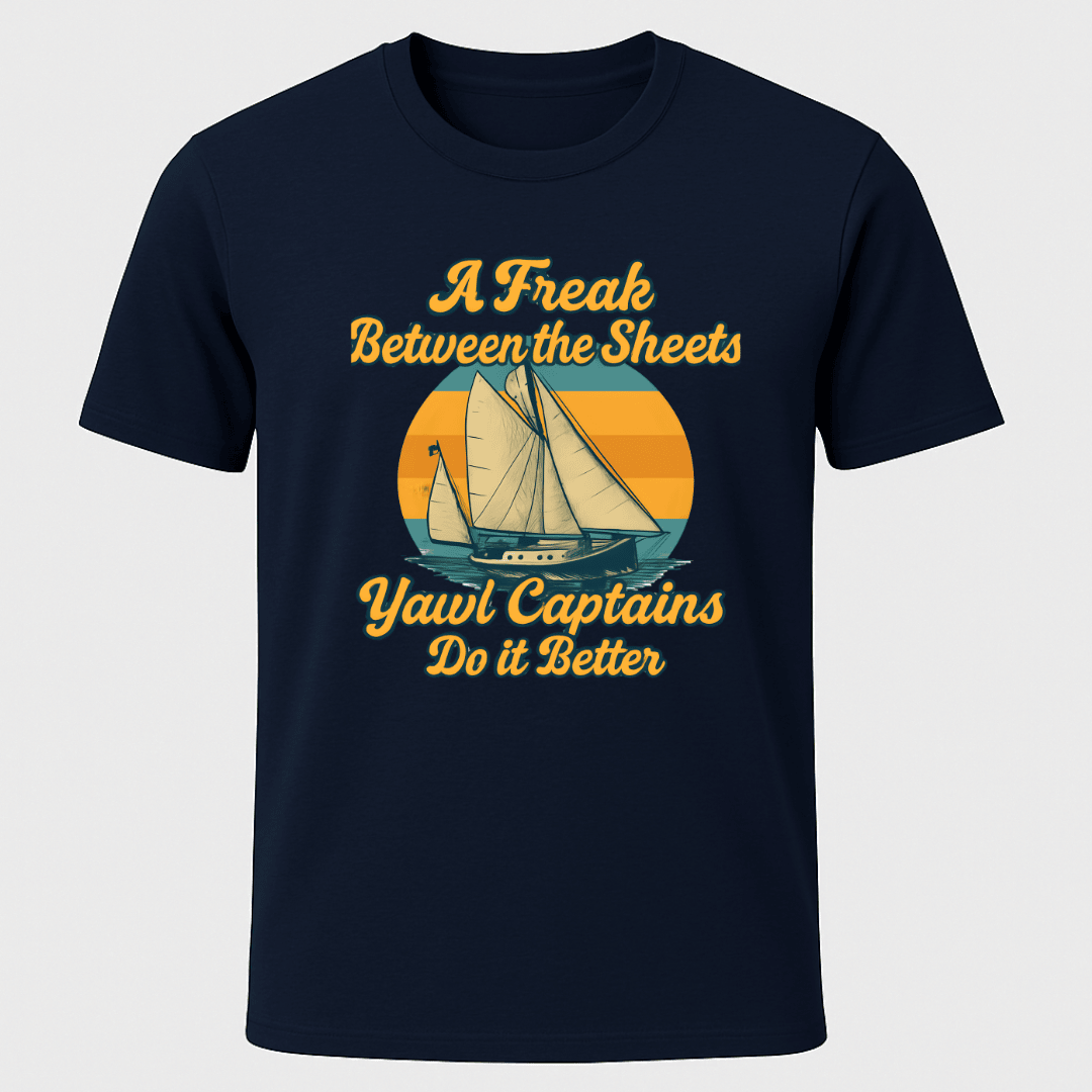 A Freak Yawl T Shirt Gift For Boat Owner