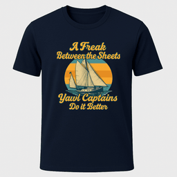 A Freak Yawl T Shirt Gift For Boat Owner