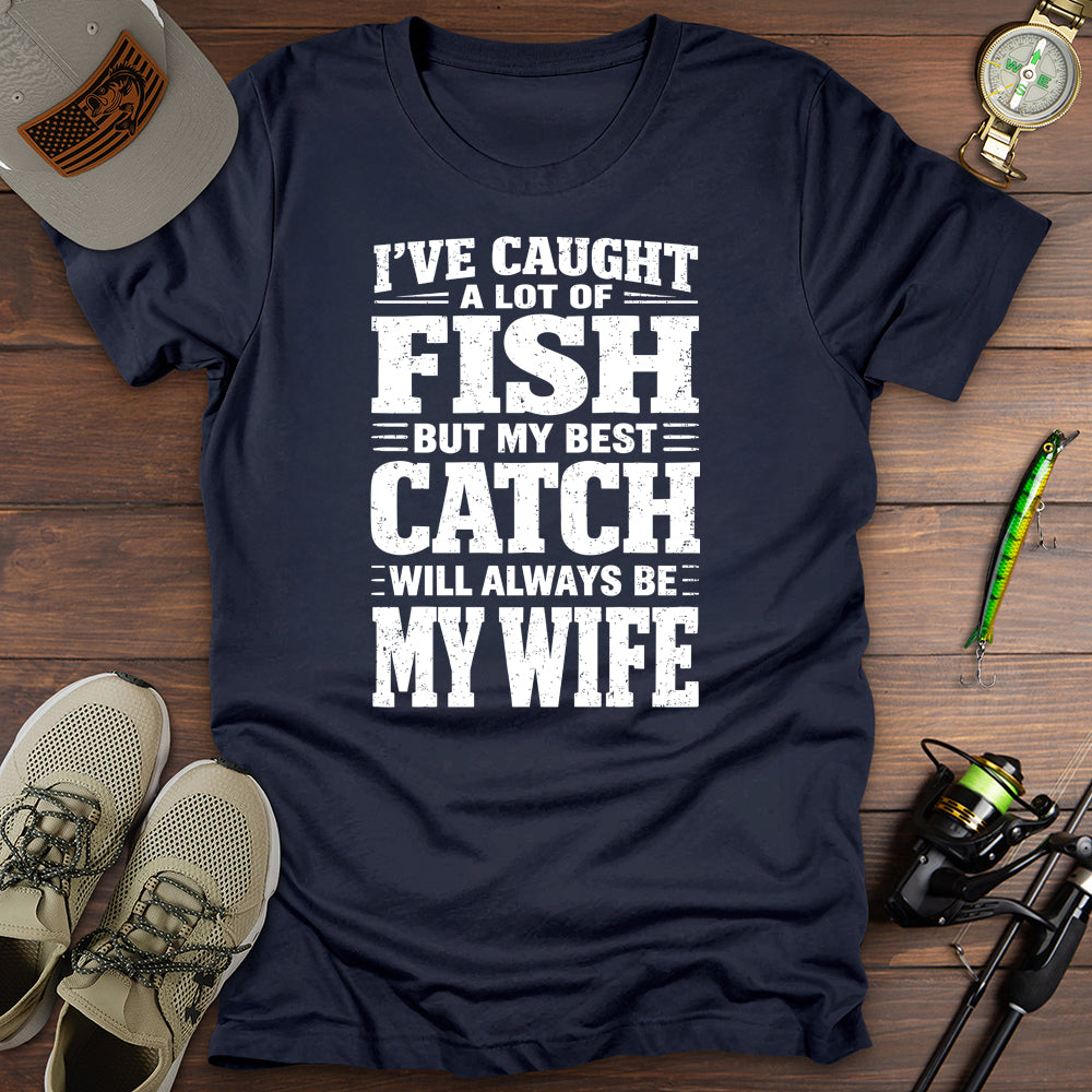 Wife Best Catch T Shirt Gift For Fishing Enthusiast