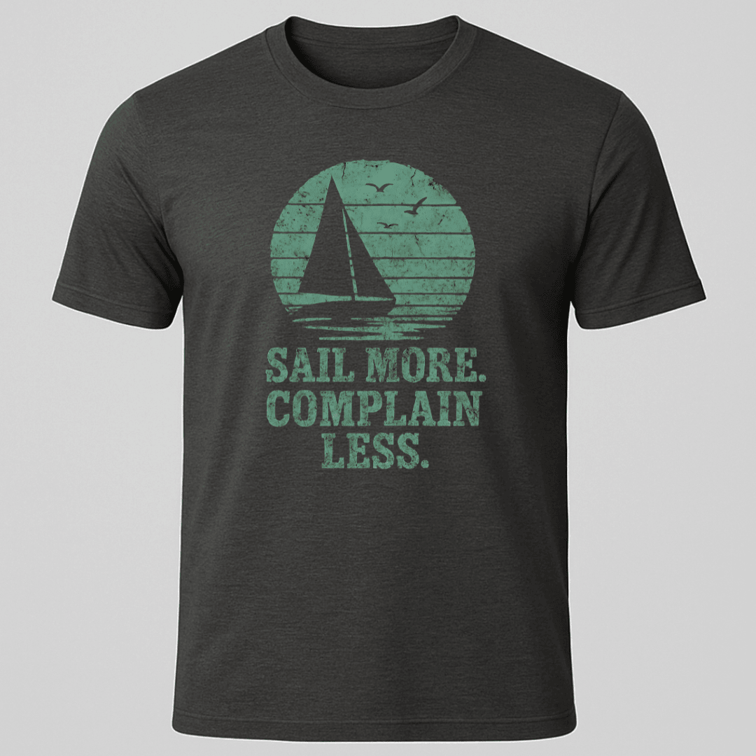 Complain Less T Shirt Gift For Boat Owner