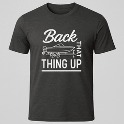 Back IT Up T Shirt Gift For Boat Owner