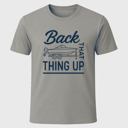 Back IT Up T Shirt Gift For Boat Owner