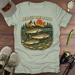 Respect The Locals T Shirt Gift For Fishing Enthusiast