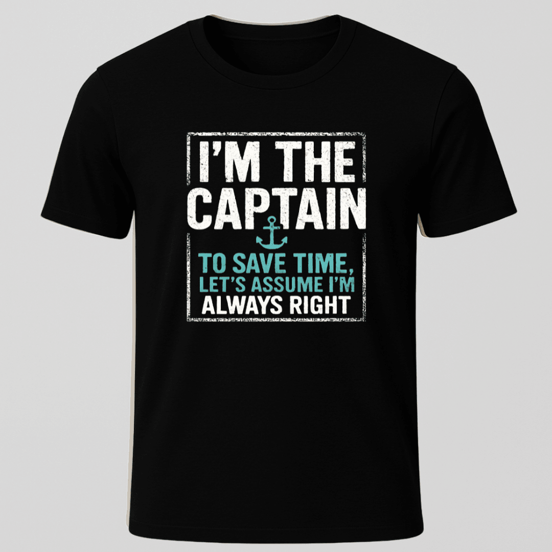 Captain Is Right T Shirt Gift For Boat Owner
