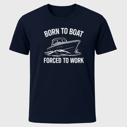 Born To Boat T Shirt Gift For Boat Owner