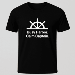Busy Harbor Calm Captain T Shirt Gift For Boat Owner