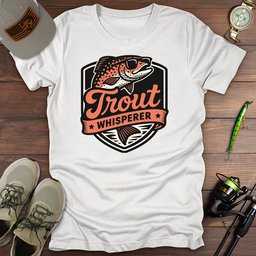 Trout Whisperer T Shirt Gift For Fishing Enthusiast