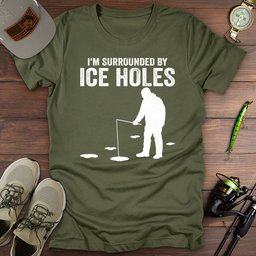 Surrounded By Ice Holes T Shirt Gift For Fishing Enthusiast
