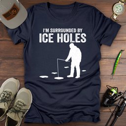 Surrounded By Ice Holes T Shirt Gift For Fishing Enthusiast