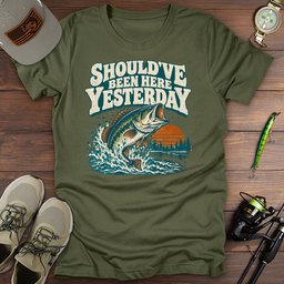 Shouldve Been Yesterday T Shirt Gift For Fishing Enthusiast