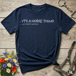 Its A Horse Thing T Shirt Gift For Horse Lover