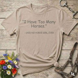 Never Too Many T Shirt Gift For Horse Lover
