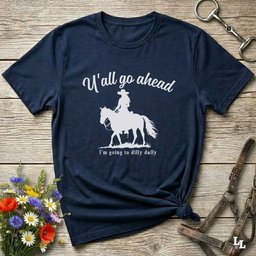 If Yall Go Ahead T Shirt Gift For Horse Lover