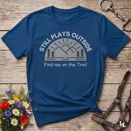 Still Plays Outside T Shirt Gift For Horse Lover