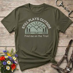 Still Plays Outside T Shirt Gift For Horse Lover