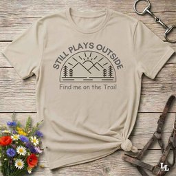Still Plays Outside T Shirt Gift For Horse Lover