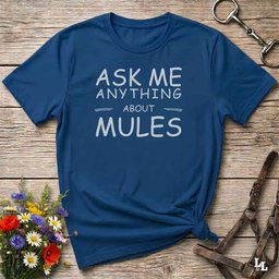 Ask Me Anything About Mules T Shirt Gift For Horse Lover