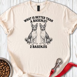 Basenji What Is Better Than One T Shirt Gift For Dog Lover