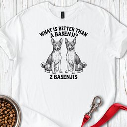 Basenji What Is Better Than One T Shirt Gift For Dog Lover