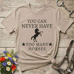 You Can Never Have Too Many Horses T Shirt Gift For Horse Lover