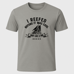 I Reefed T Shirt Gift For Boat Owner
