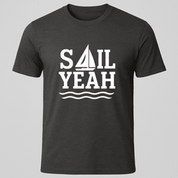 Sail Yeah T Shirt Gift For Boat Owner