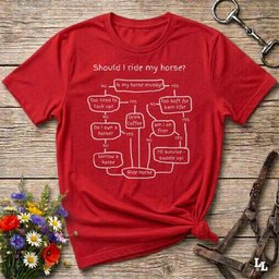 Should I Ride My Horse T Shirt Gift For Horse Lover