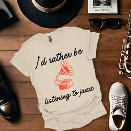 Id Rather Be Listening To Jazz T Shirt Gift For Music Lover