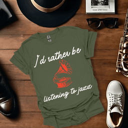 Id Rather Be Listening To Jazz T Shirt Gift For Music Lover