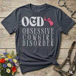 OCD Obsessive Cowgirl Disorder T Shirt Gift For Horse Lover