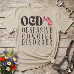 OCD Obsessive Cowgirl Disorder T Shirt Gift For Horse Lover