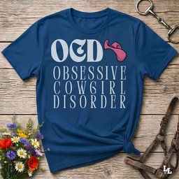 OCD Obsessive Cowgirl Disorder T Shirt Gift For Horse Lover