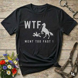 Wtf Went Too Fast T Shirt Gift For Horse Lover