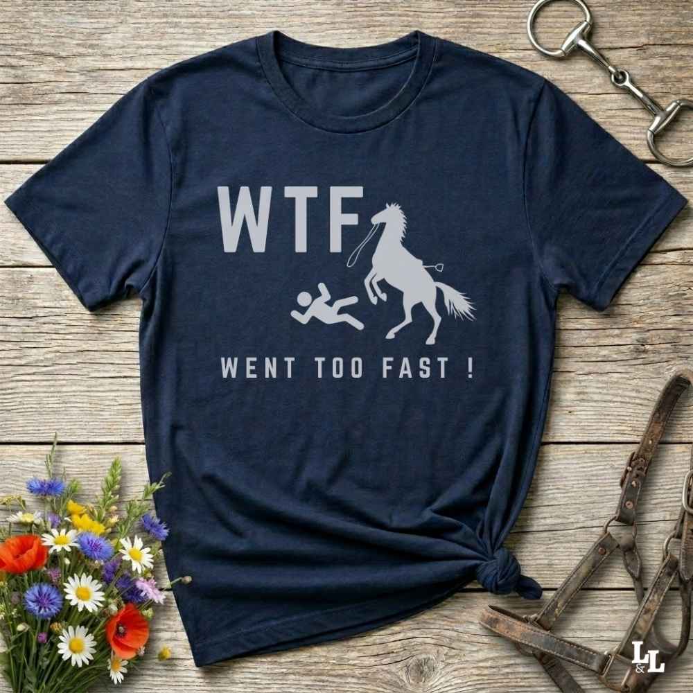 Wtf Went Too Fast T Shirt Gift For Horse Lover