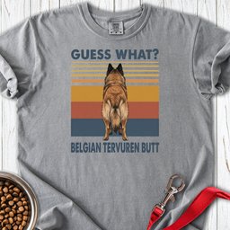 Belgian Tervuren Guess What Premium Tee Gift For Dog Lover