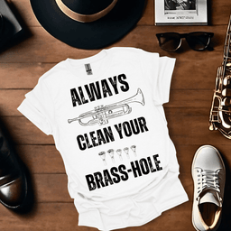 Your Brass Hole T Shirt Gift For Music Lover