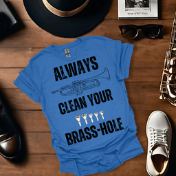 Your Brass Hole T Shirt Gift For Music Lover