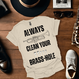 Your Brass Hole T Shirt Gift For Music Lover