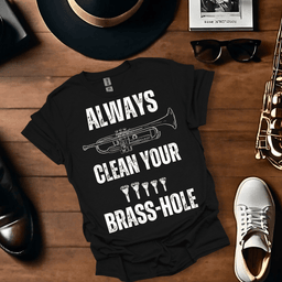 Your Brass Hole T Shirt Gift For Music Lover
