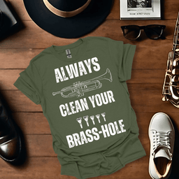Your Brass Hole T Shirt Gift For Music Lover