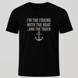 Friend With A Boat T Shirt Gift For Boat Owner
