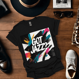Got Jazz T Shirt Gift For Music Lover
