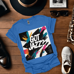 Got Jazz T Shirt Gift For Music Lover