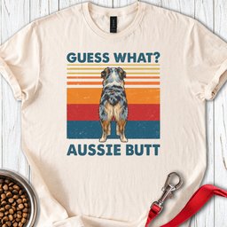Aussie Butt T Shirt Gift For Dog Lover