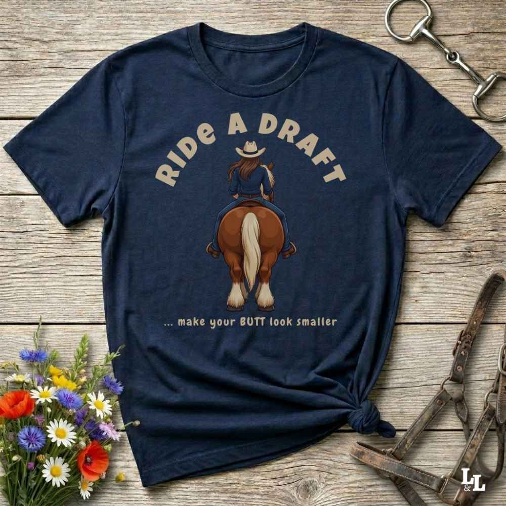 Ride A Draft T Shirt Gift For Horse Lover