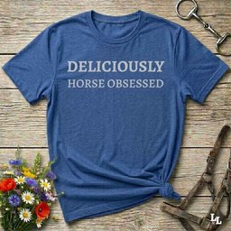 Deliciously Horse Obsessed T Shirt Gift For Horse Lover