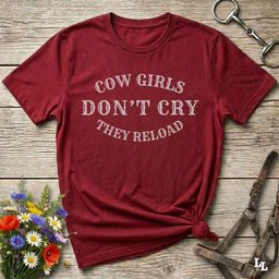 Cowgirls Dont Cry They Reload T Shirt Gift For Horse Lover